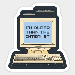 I'm Older Than The Internet Sticker